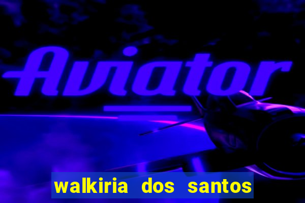 walkiria dos santos esposa de herodoto barbeiro